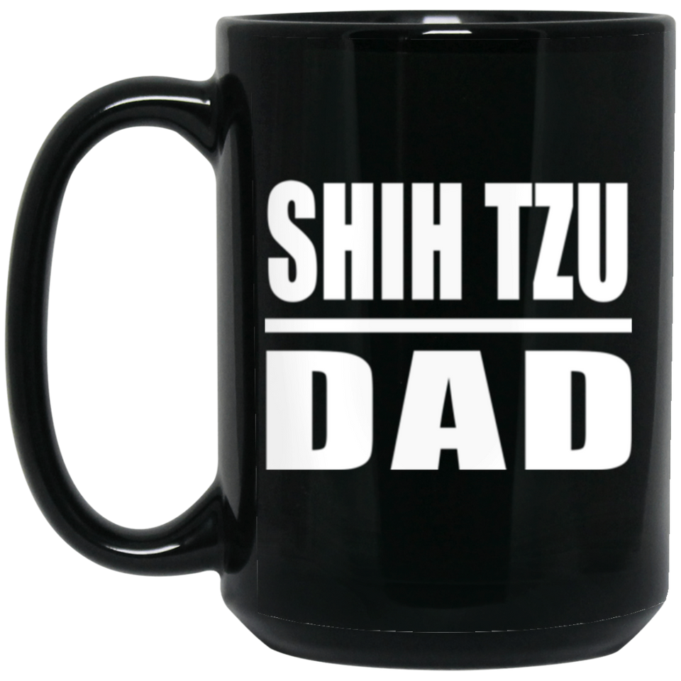 Shih Tzu Dad - 15oz Coffee Mug Black