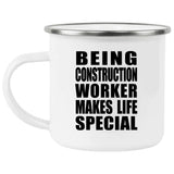 Being Construction Worker Makes Life Special - 12oz Camping Mug