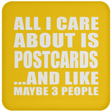 All I Care About Is Postcards - Drink Coaster
