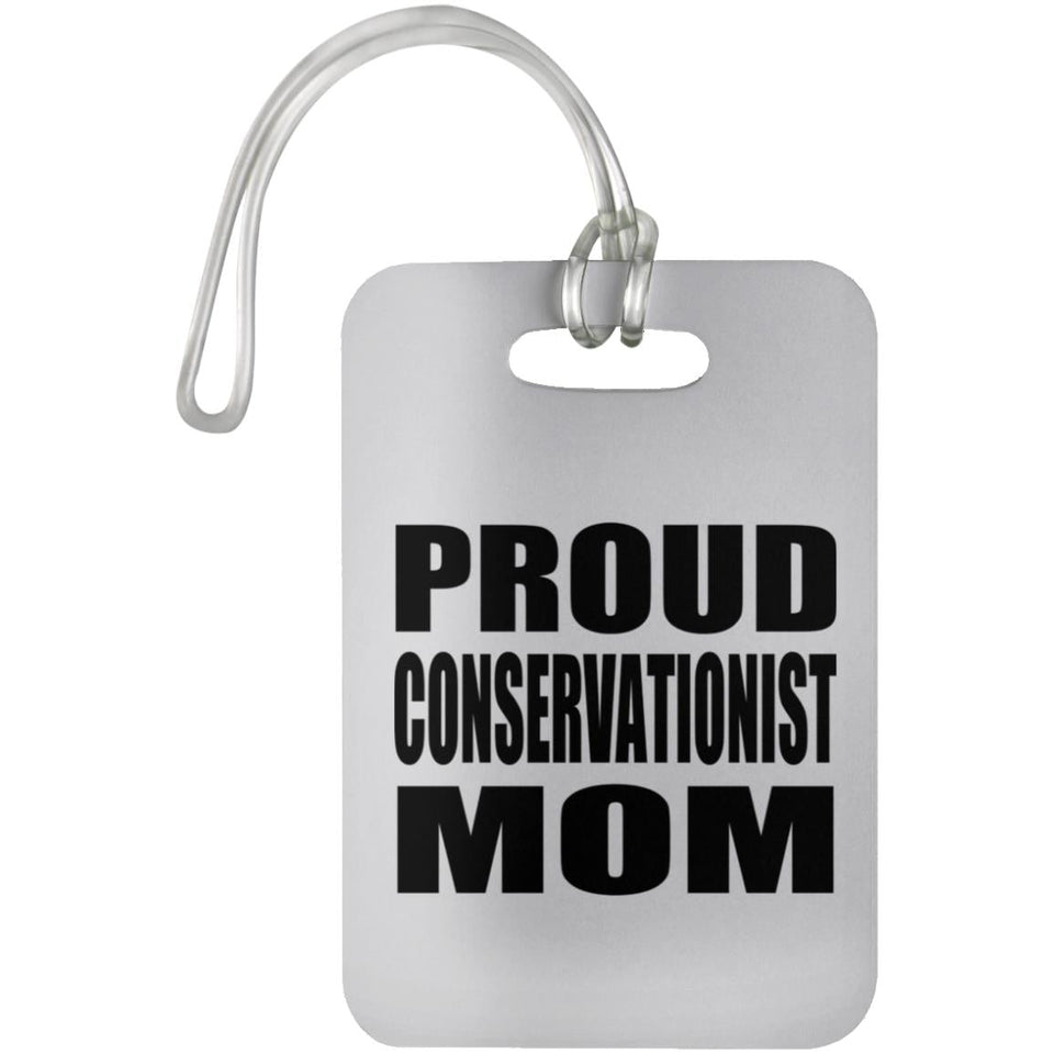 Proud Conservationist Mom - Luggage Bag Tag