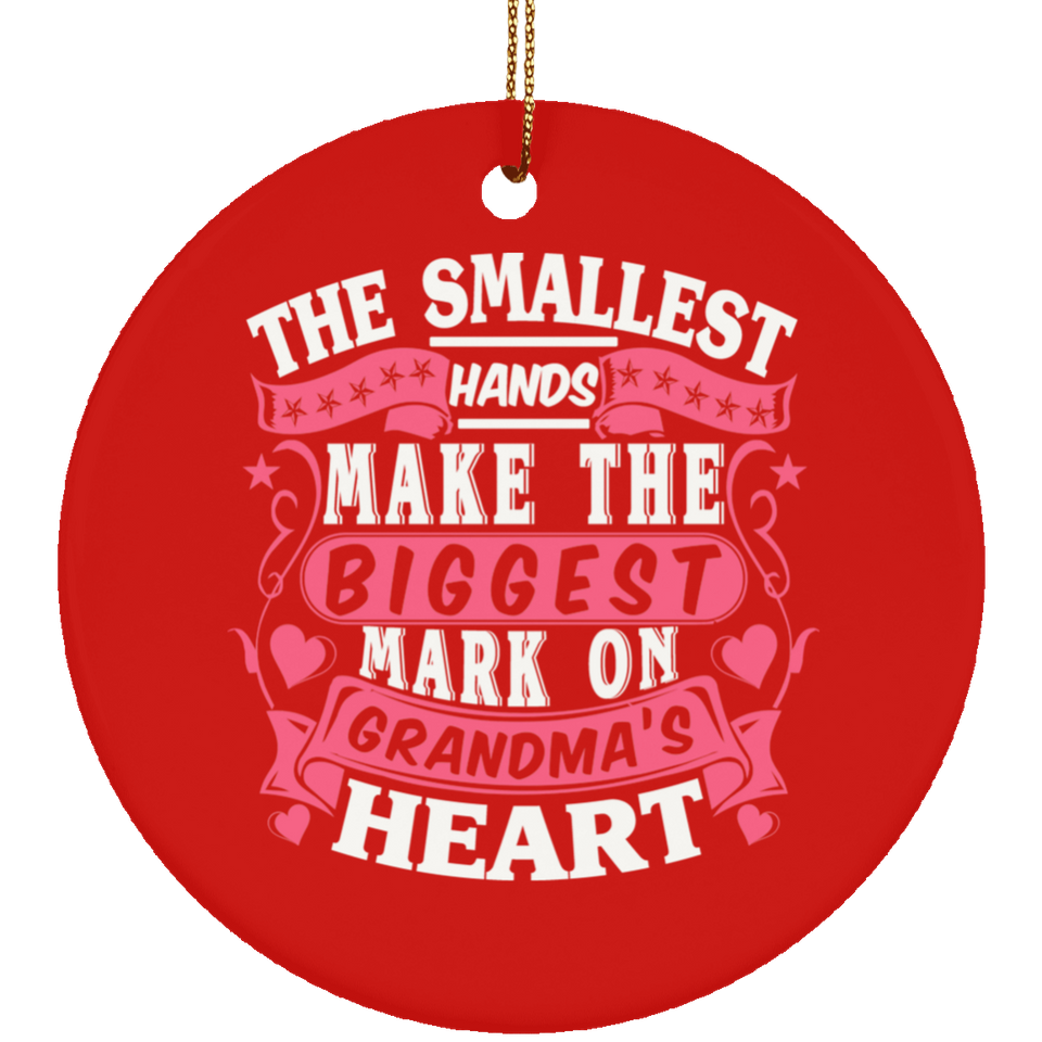 The Smallest Hands Make The Biggest Mark On Grandma's Heart - Circle Ornament