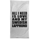 All I Need Is Love And My Swedish Lapphund - Hand Towel