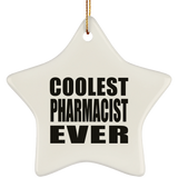 Coolest Pharmacist Ever - Star Ornament