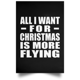 All I Want For Christmas Is More Flying - Poster Portrait