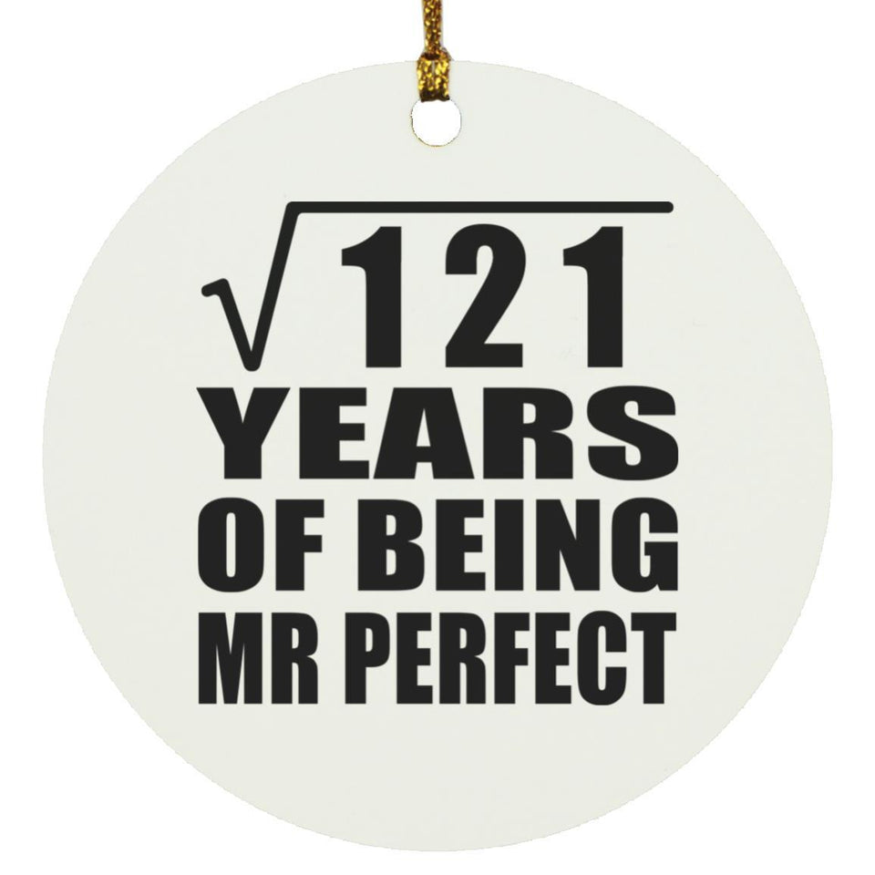 11th Anniversary Square Root of 121 Years of Mr Perfect - Circle Ornament