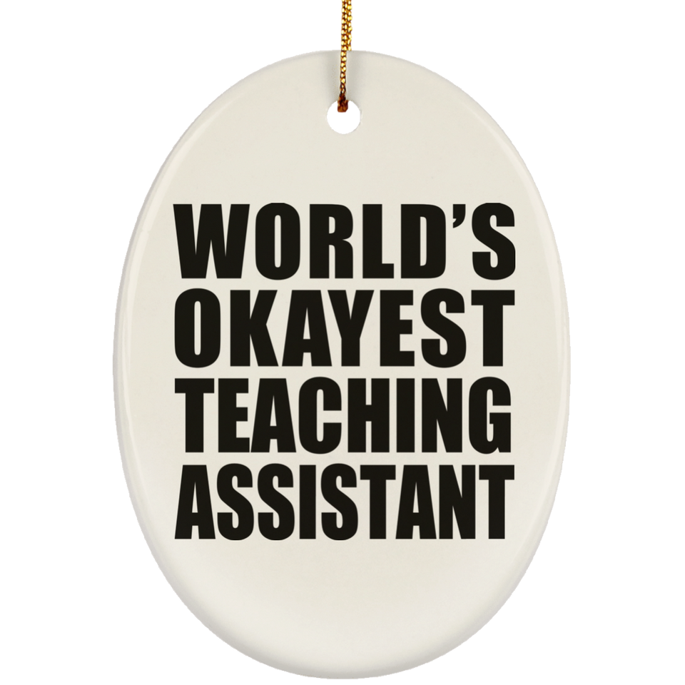 World's Okayest Teaching Assistant - Oval Ornament