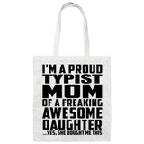 Proud Typist Mom Of Awesome Daughter - Tote Bag White