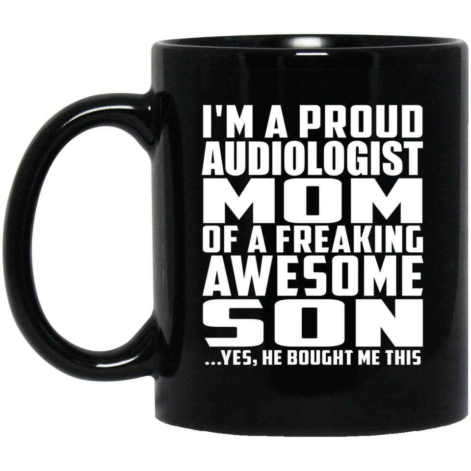 Proud Audiologist Mom Of Awesome Son - 11 Oz Coffee Mug Black