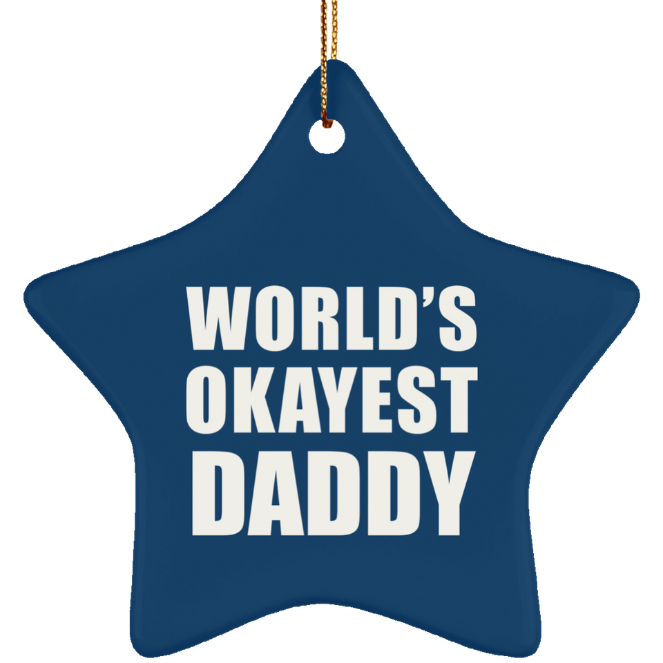 World's Okayest Daddy - Star Ornament