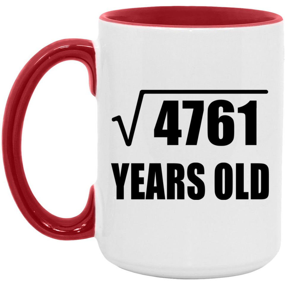 69th Birthday Square Root of 4761 Years Old - 15oz Accent Mug Red