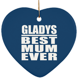 Gladys Best Mum Ever - Heart Ornament
