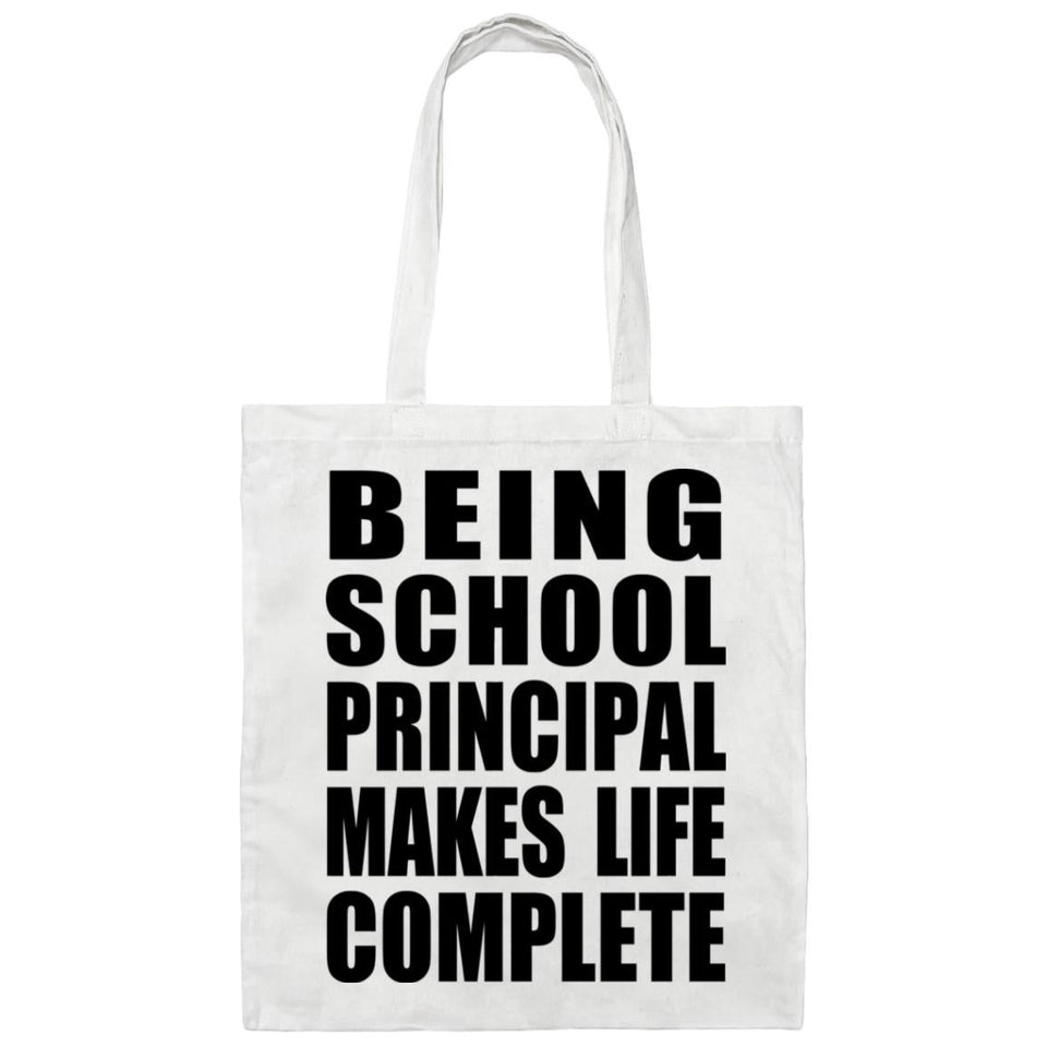 Being School Principal Makes Life Complete - Tote Bag White