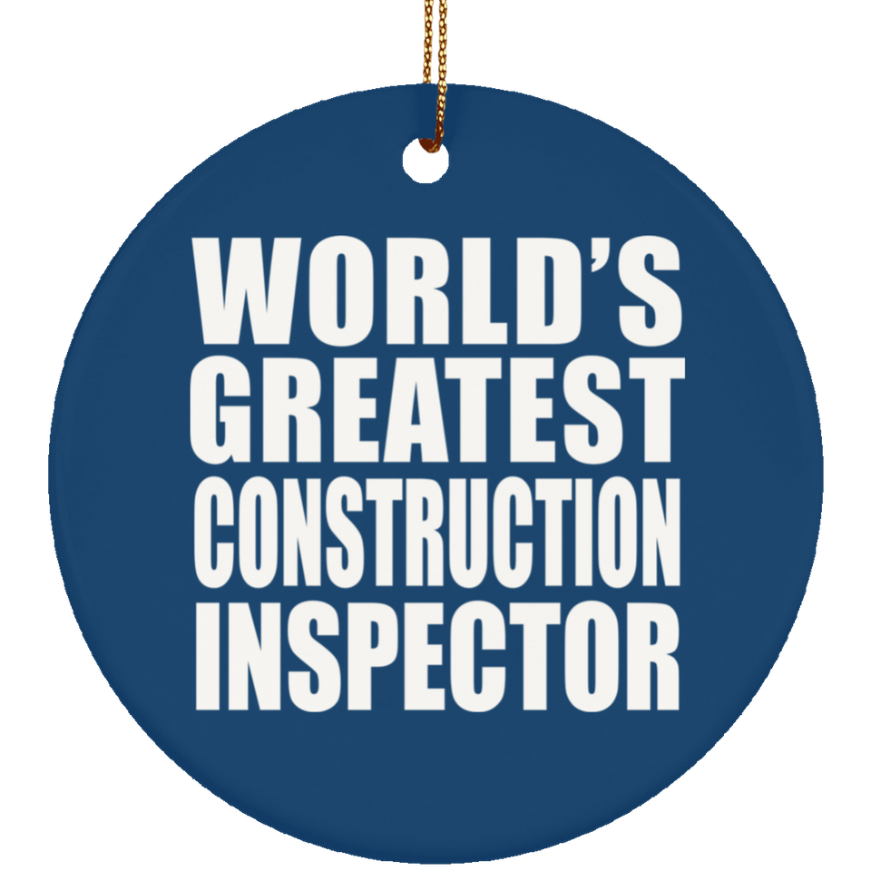 World's Greatest Construction Inspector - Circle Ornament