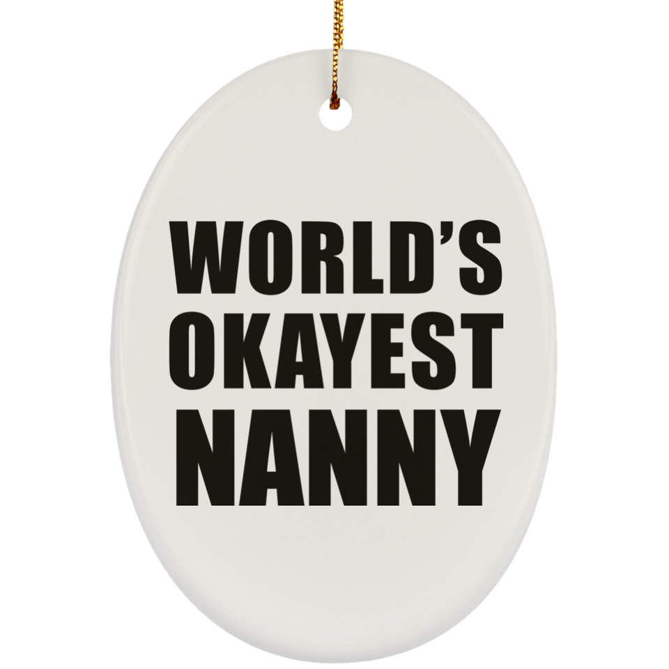 World's Okayest Nanny - Oval Ornament