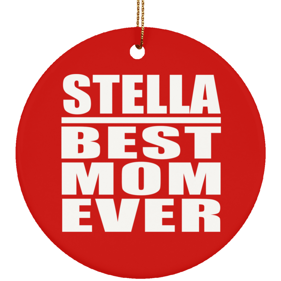 Stella Best Mom Ever - Circle Ornament