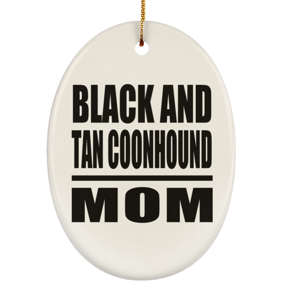 Black And Tan Coonhound Mom - Oval Ornament