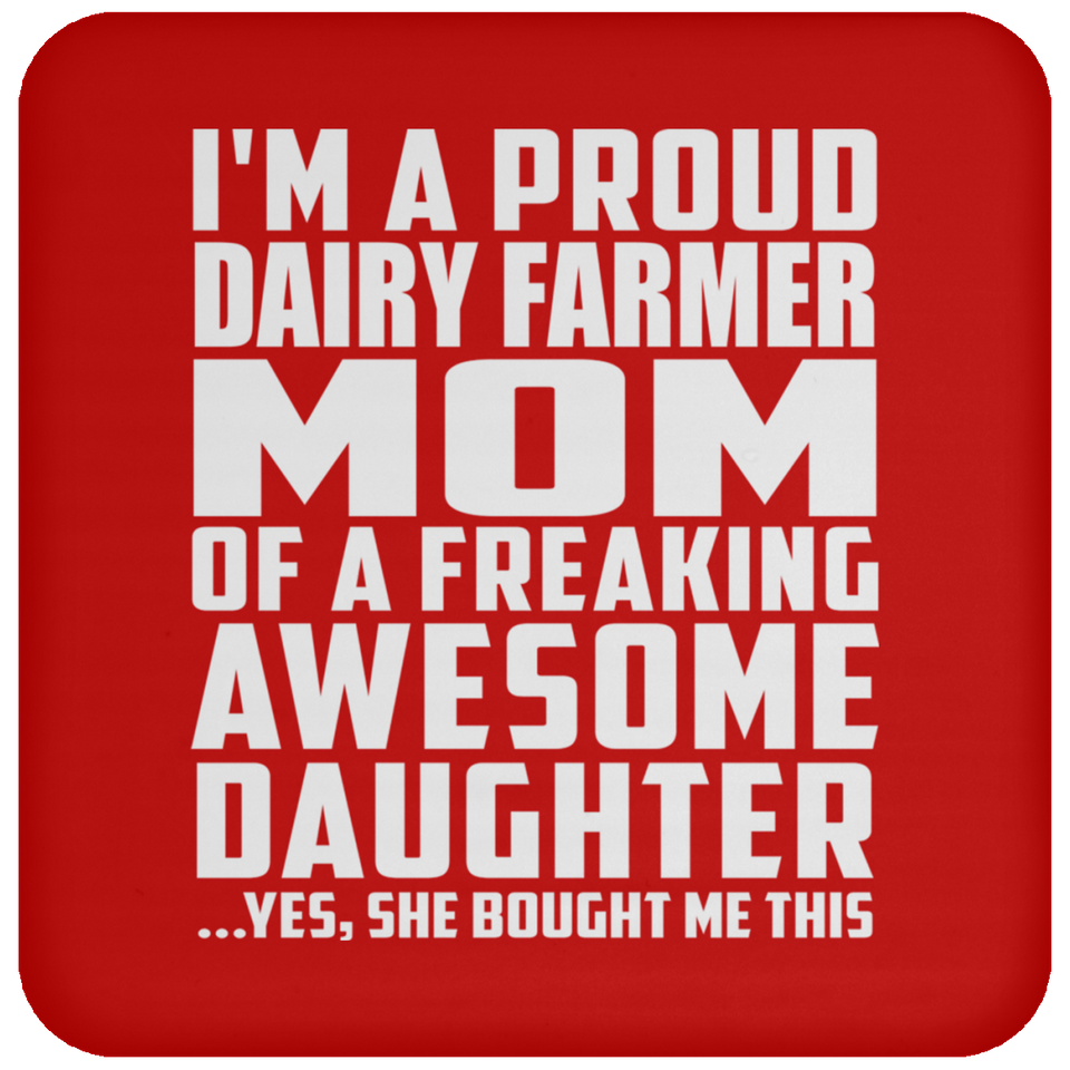 Proud Dairy Farmer Mom Of Awesome Daughter - Drink Coaster