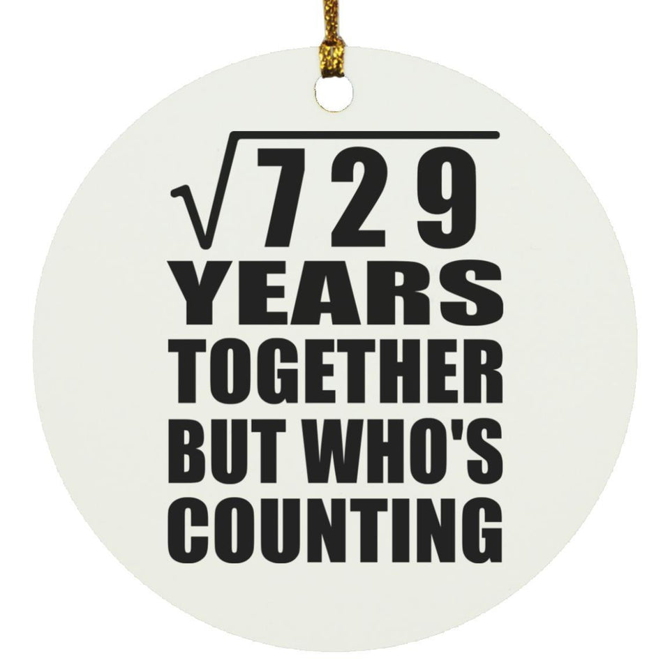 27th Anniversary Square Root of 729 Years Who's Counting - Circle Ornament