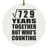 27th Anniversary Square Root of 729 Years Who's Counting - Circle Ornament