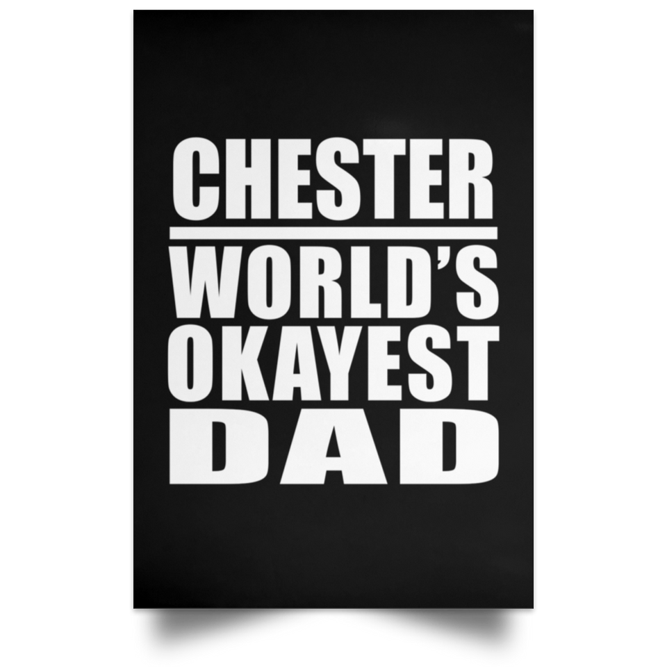 Chester World's Okayest Dad - Poster Portrait