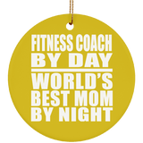 Fitness Coach By Day World's Best Mom By Night - Circle Ornament