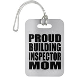 Proud Building Inspector Mom - Luggage Bag Tag