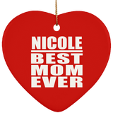 Nicole Best Mom Ever - Heart Ornament