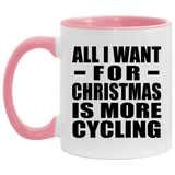 All I Want For Christmas Is More Cycling - 11oz Accent Mug Pink