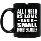 All I Need Is Love And A Small Munsterlander - 11 Oz Coffee Mug Black