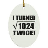 64th Birthday I Turned Square Root of 1024 Twice - Oval Ornament