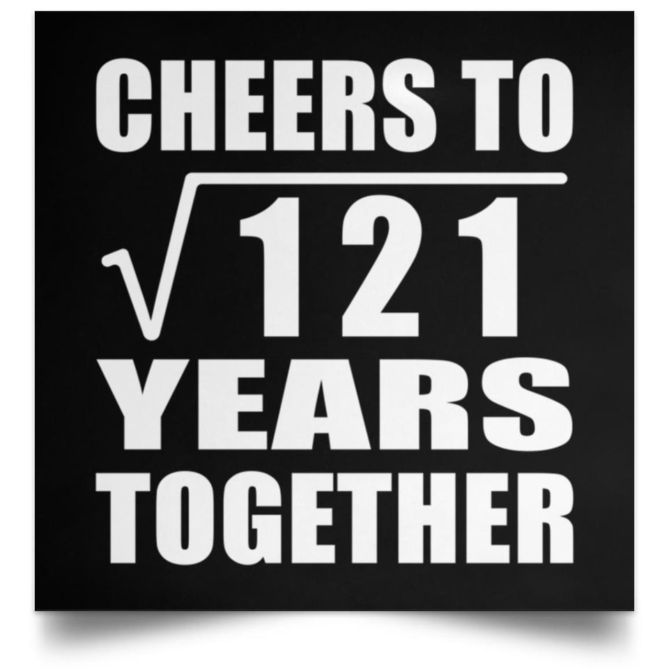 11th Anniversary Cheers To Square Root of 121 Years Together - Poster Square