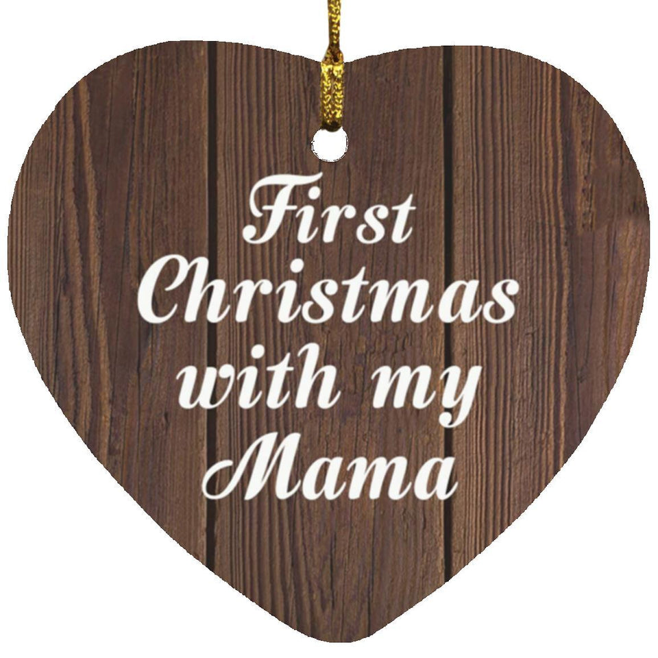 First Christmas With My Mama - Heart Ornament D