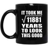 109th Birthday Took Square Root of 11881 Years To Look Good - 11oz Coffee Mug Black