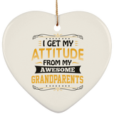 I Get My Attitude From My Awesome Grandparents - Heart Ornament