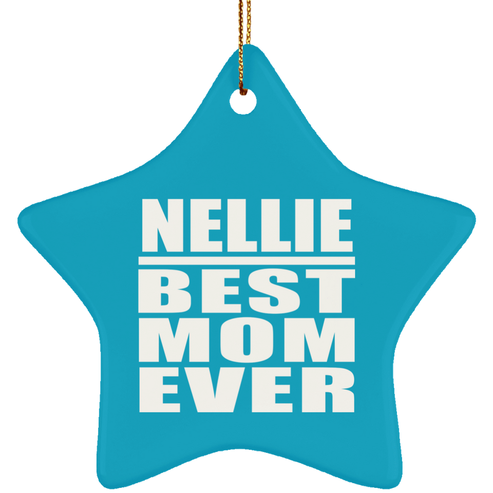 Nellie Best Mom Ever - Star Ornament