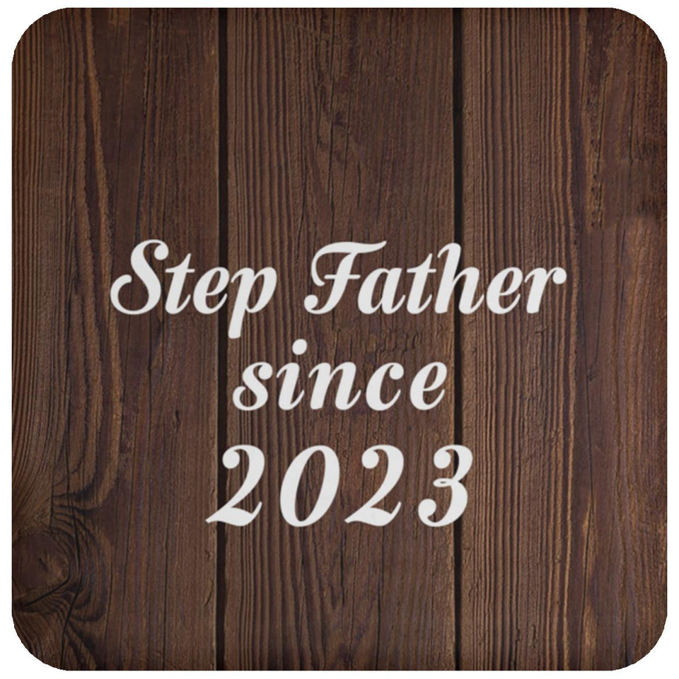 Step Father Since 2023 - Drink Coaster D