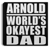 Arnold World's Okayest Dad - Canvas Square