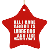 All I Care About Is Labbe Dog - Star Ornament