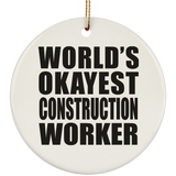 World's Okayest Construction Worker - Circle Ornament