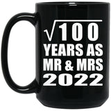 10th Anniversary Square Root of 100 Years As Mr & Mrs 2022 - 15oz Coffee Mug Black