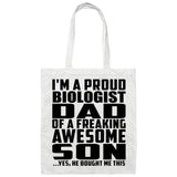Proud Biologist Dad Of Awesome Son - Tote Bag White
