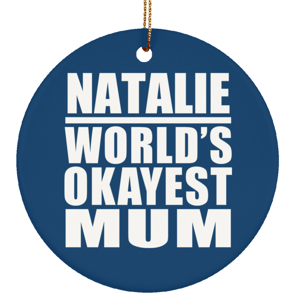 Natalie World's Okayest Mum - Circle Ornament