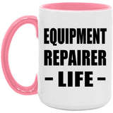 Equipment Repairer Life - 15oz Accent Mug Pink