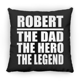 Robert The Dad The Hero The Legend - Throw Pillow Black