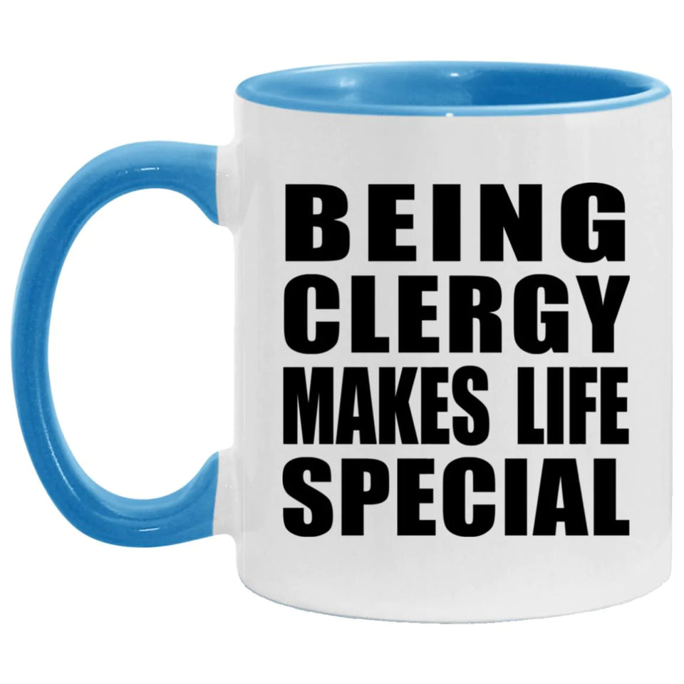Being Clergy Makes Life Special - 11oz Accent Mug Blue