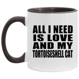All I Need Is Love And My Tortoiseshell Cat - 11oz Accent Mug Black