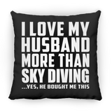 I Love My Husband More Than Sky Diving - Throw Pillow Black