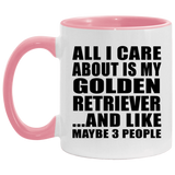 All I Care About Is My Golden Retriever - 11oz Accent Mug Pink