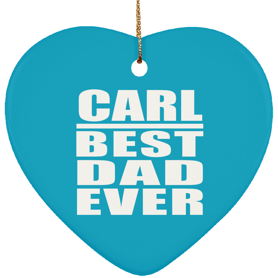 Carl Best Dad Ever - Heart Ornament