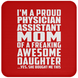 Proud Physician Assistant Mom Of Awesome Daughter - Drink Coaster